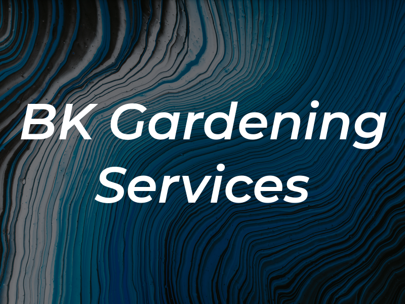 BK Gardening Services