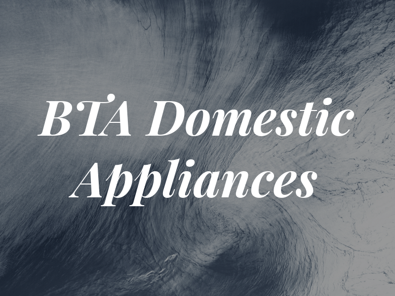 BTA Domestic Appliances