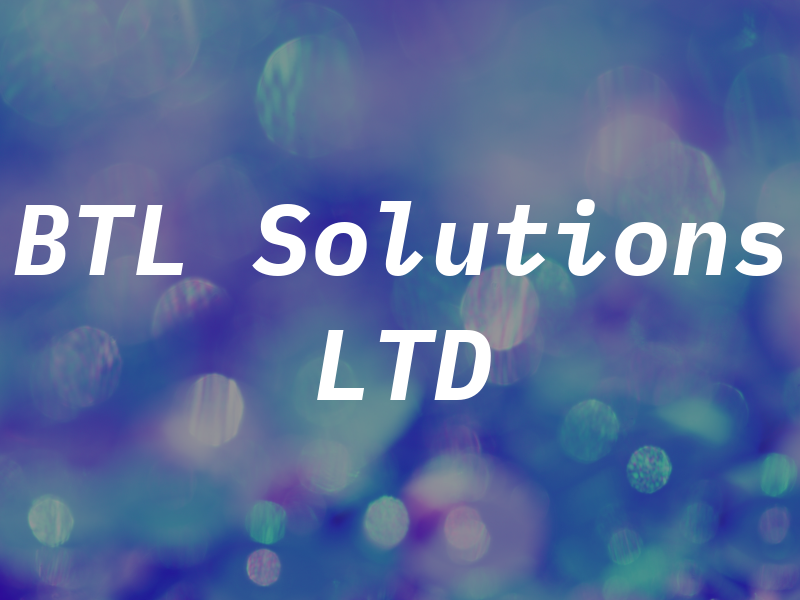 BTL Solutions LTD