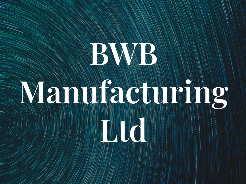 BWB Manufacturing Ltd