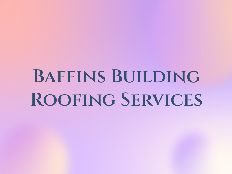 Baffins Building & Roofing Services