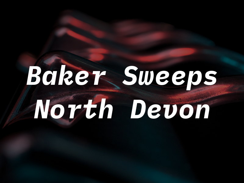 Baker Sweeps North Devon