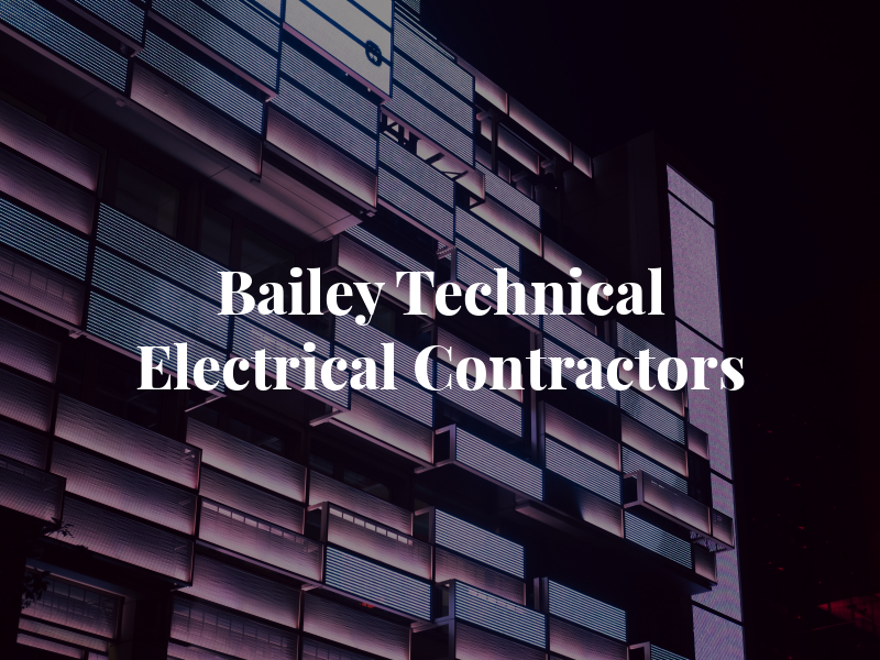 Bailey Technical Electrical Contractors