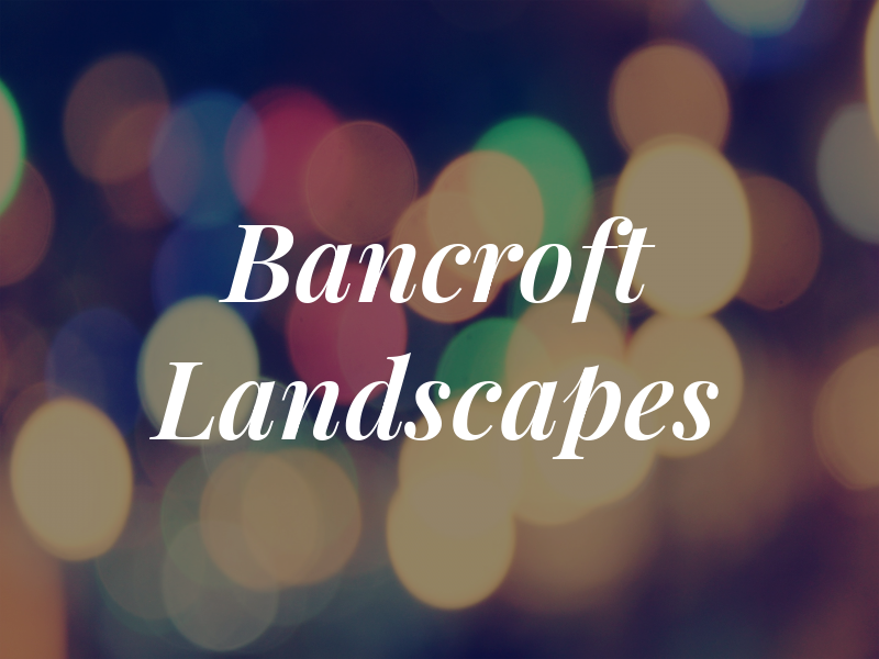 Bancroft Landscapes