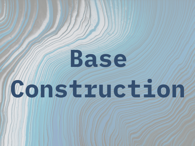 Base Construction