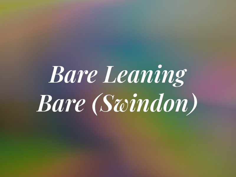 Bare Leaning & Bare (Swindon)