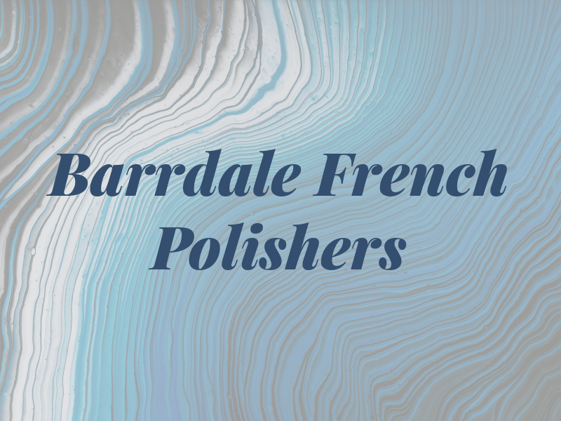 Barrdale French Polishers