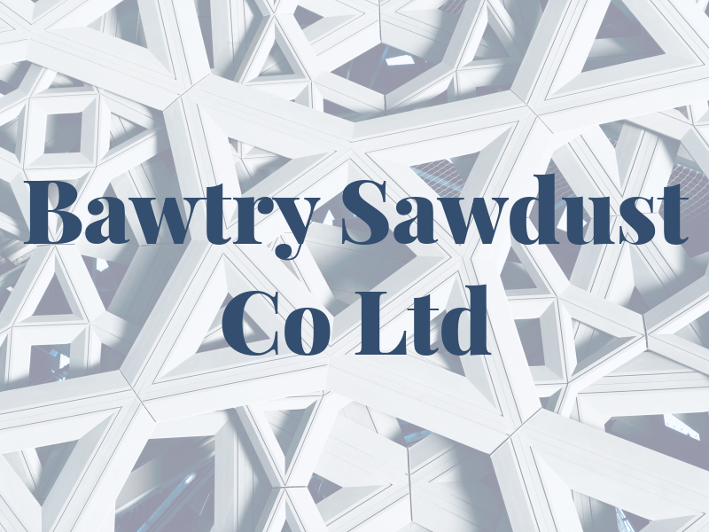 Bawtry Sawdust Co Ltd