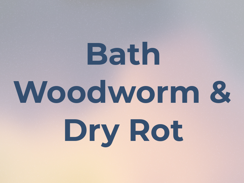 Bath Woodworm & Dry Rot