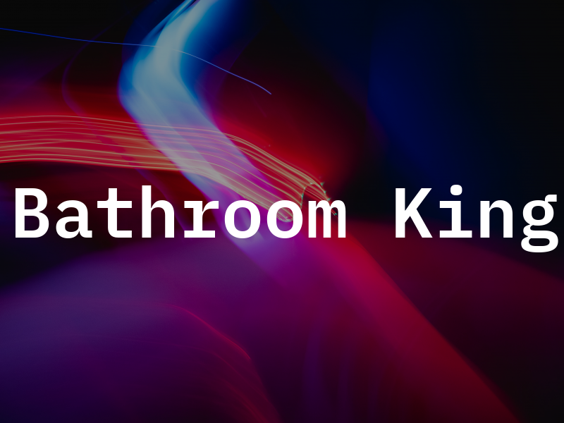Bathroom King