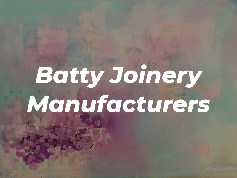 Batty Joinery Manufacturers