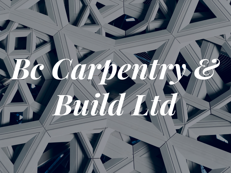 Bc Carpentry & Build Ltd