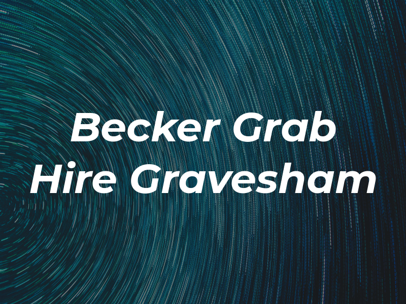 Becker Grab Hire Gravesham