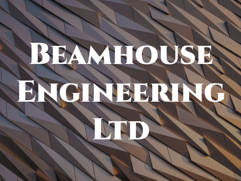 Beamhouse Engineering Ltd