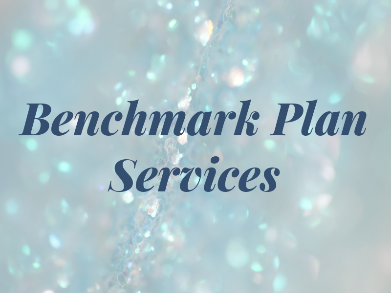 Benchmark Plan Services