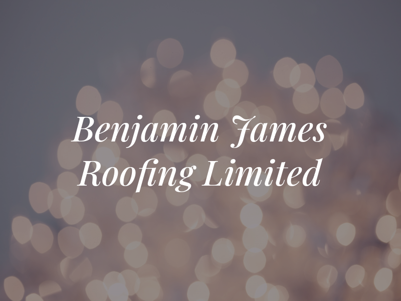 Benjamin James Roofing Limited