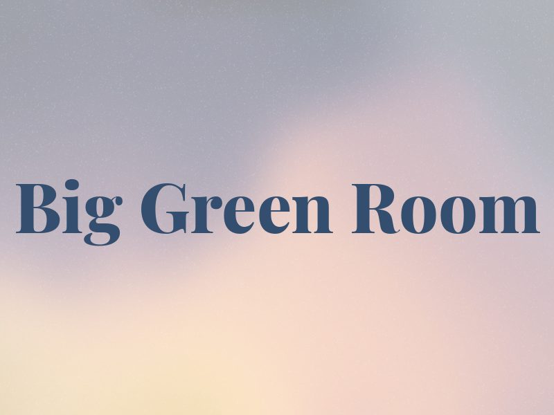 Big Green Room
