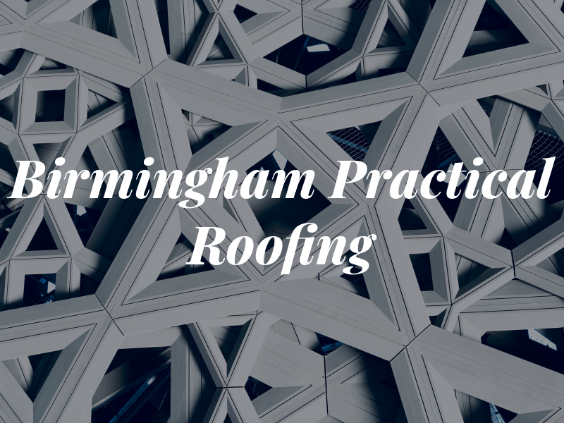 Birmingham Practical Roofing