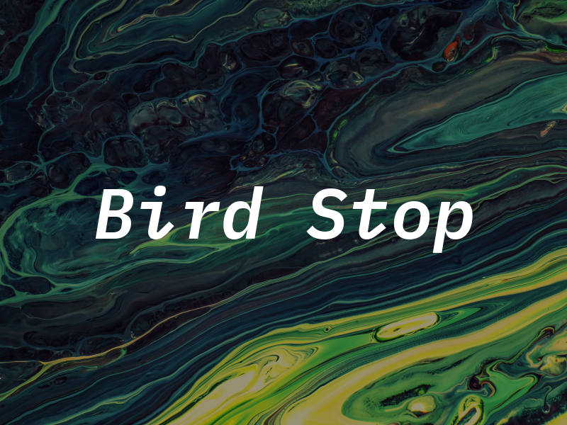 Bird Stop