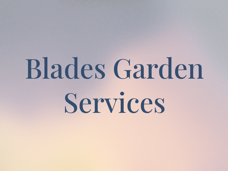 Blades Garden Services