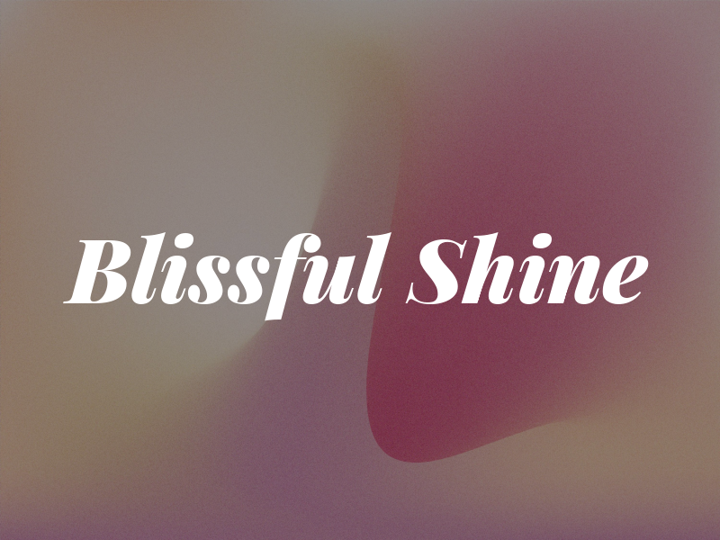 Blissful Shine