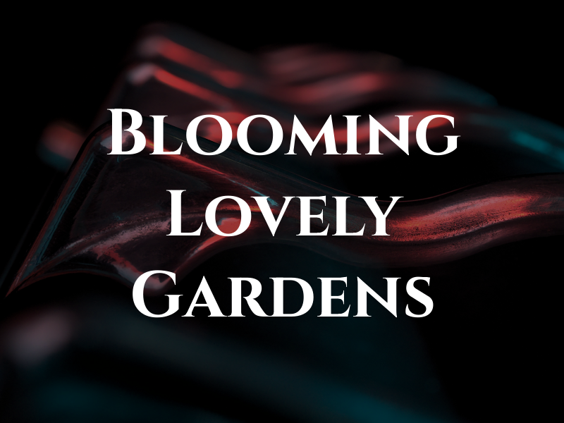 Blooming Lovely Gardens