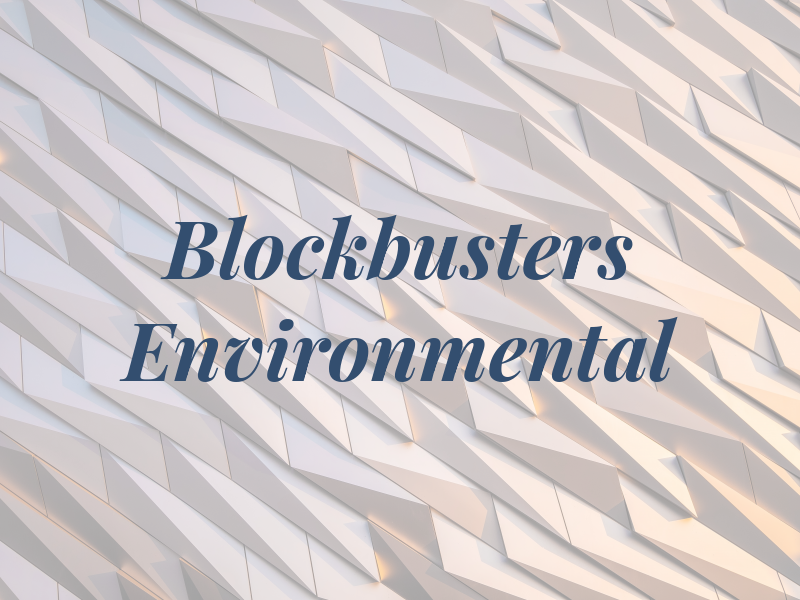 Blockbusters Environmental