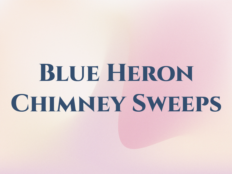 Blue Heron Chimney Sweeps