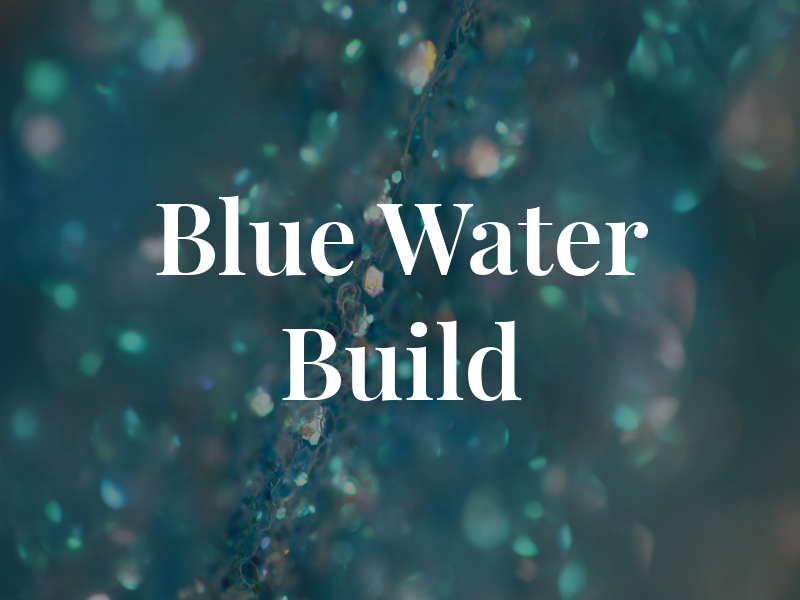 Blue Water Build Ltd