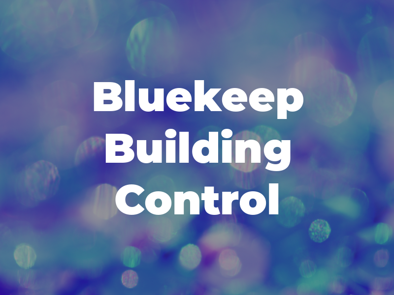 Bluekeep Building Control Ltd