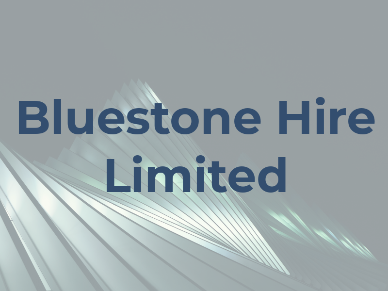 Bluestone Hire Limited