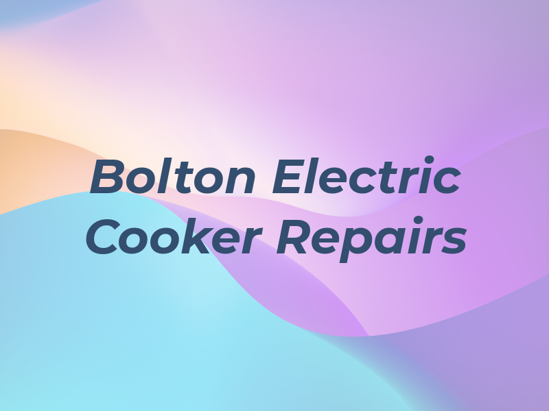 Bolton Electric Cooker Repairs