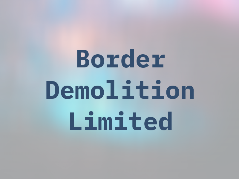 Border Demolition Limited