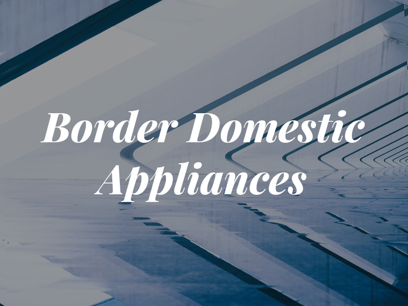 Border Domestic Appliances