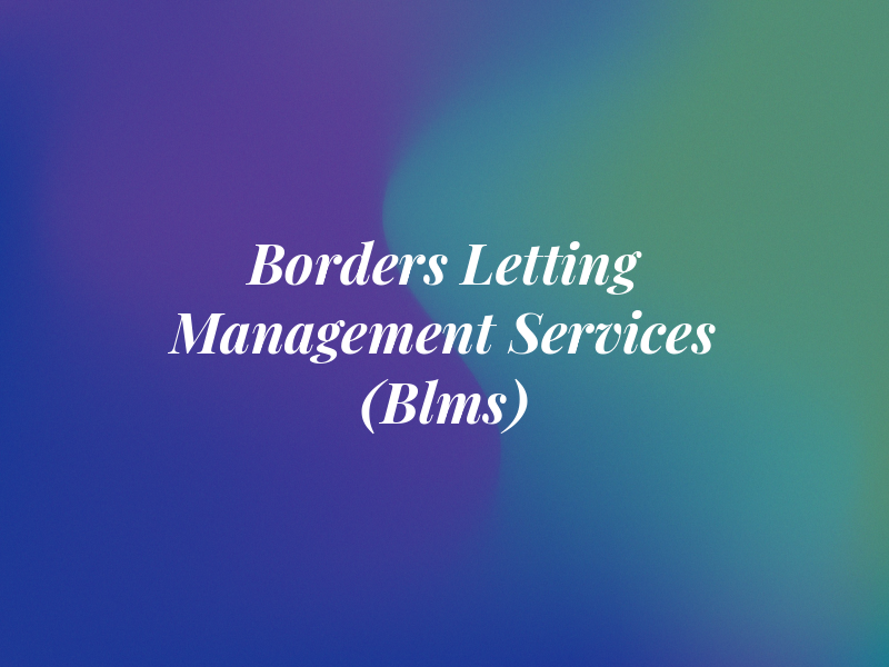 Borders Letting & Management Services (Blms)