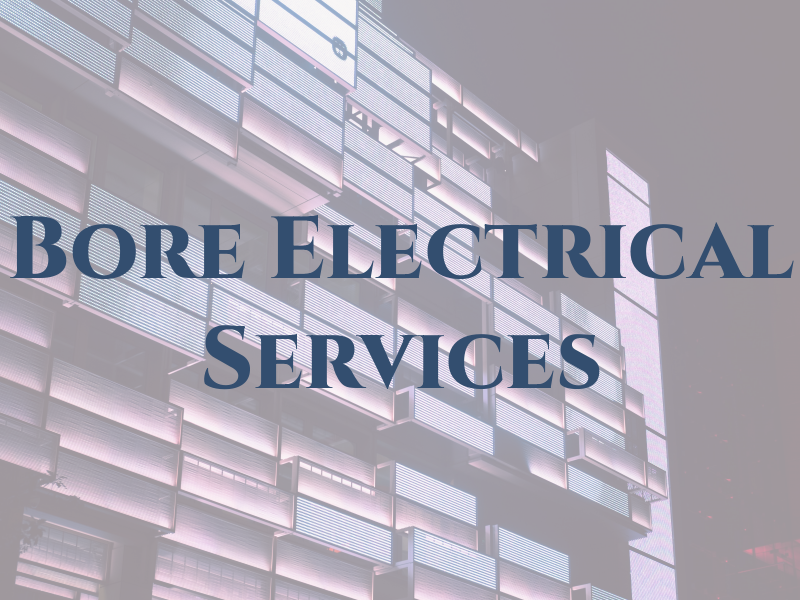 Bore Electrical Services