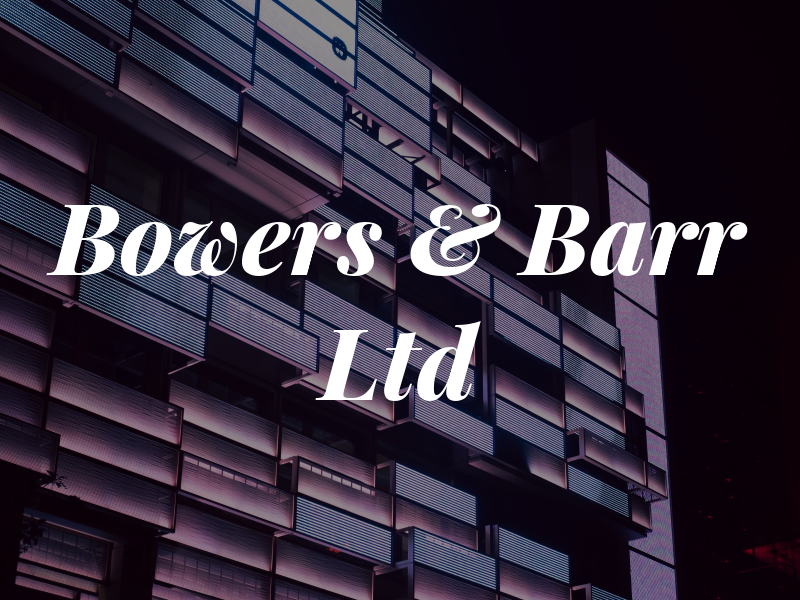 Bowers & Barr Ltd