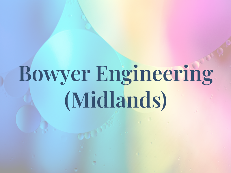 Bowyer Engineering (Midlands) Ltd