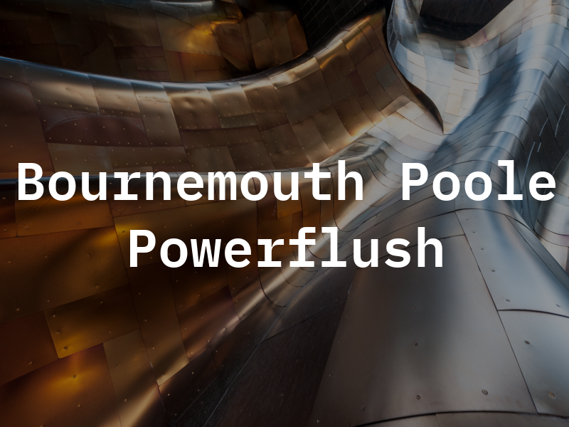 Bournemouth and Poole Powerflush