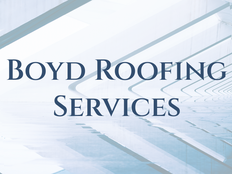 Boyd Roofing Services