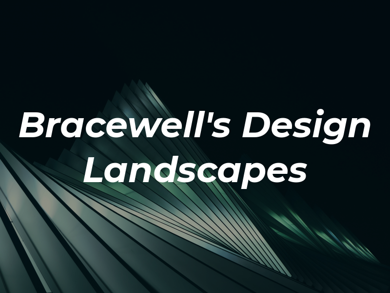 Bracewell's Design & Landscapes Ltd