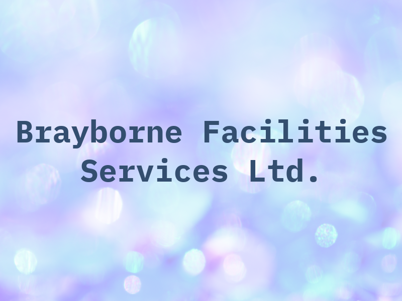 Brayborne Facilities Services Ltd.