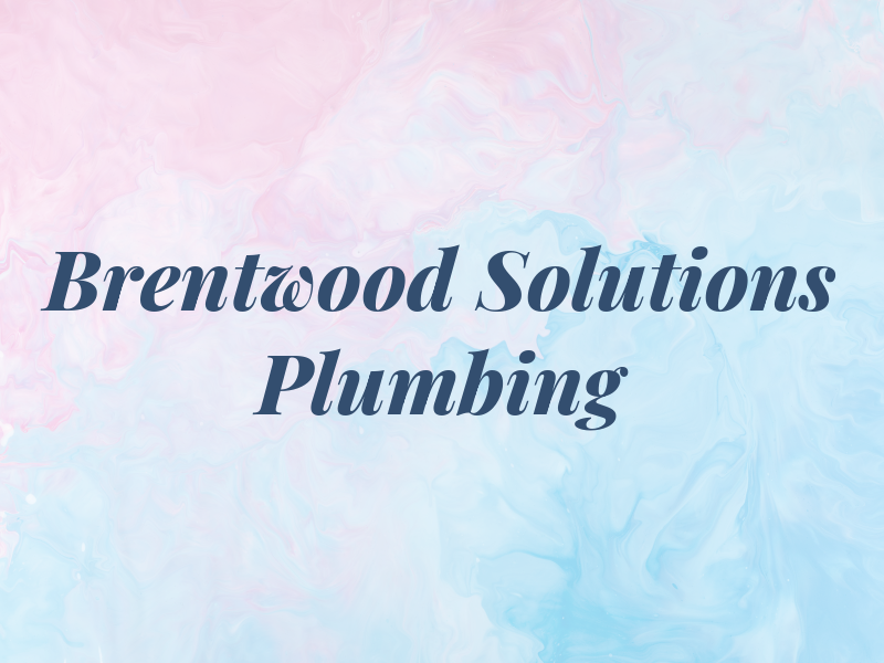 Brentwood Gas Solutions & Plumbing