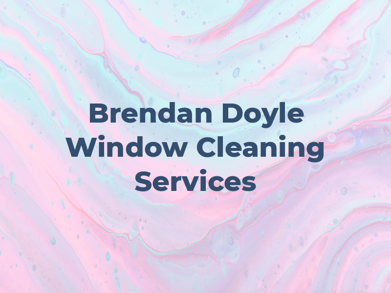 Brendan Doyle Window Cleaning Services