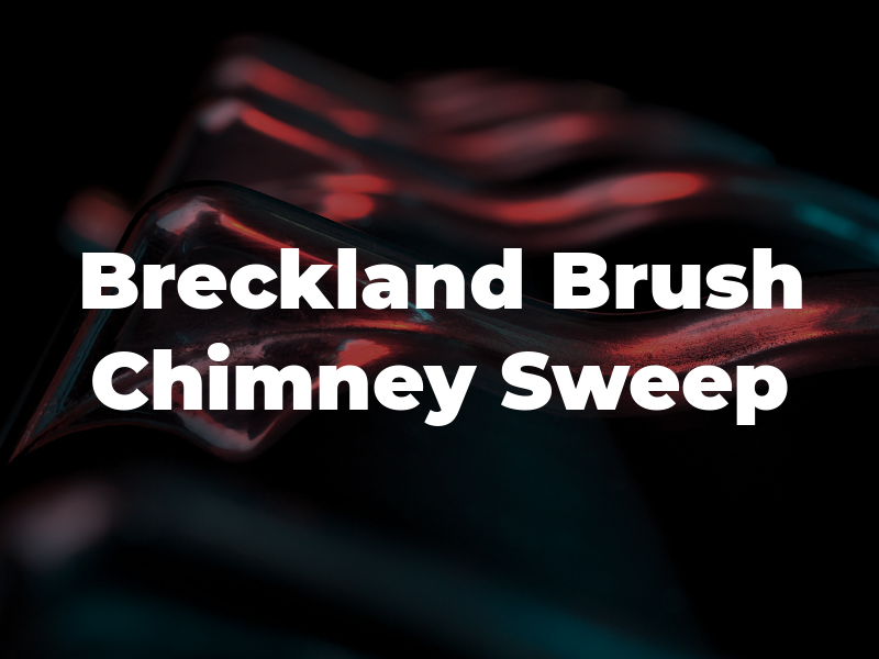 Breckland Brush Chimney Sweep
