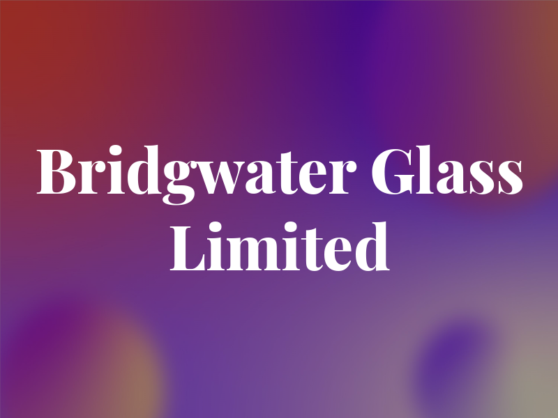 Bridgwater Glass Limited