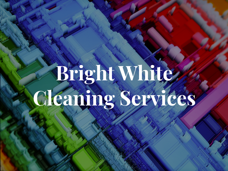 Bright White Cleaning Services LTD