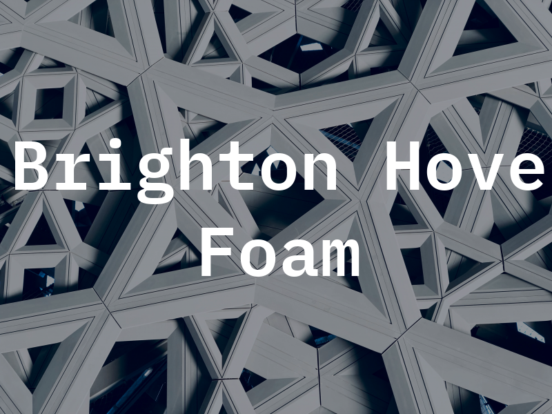 Brighton & Hove Foam Co