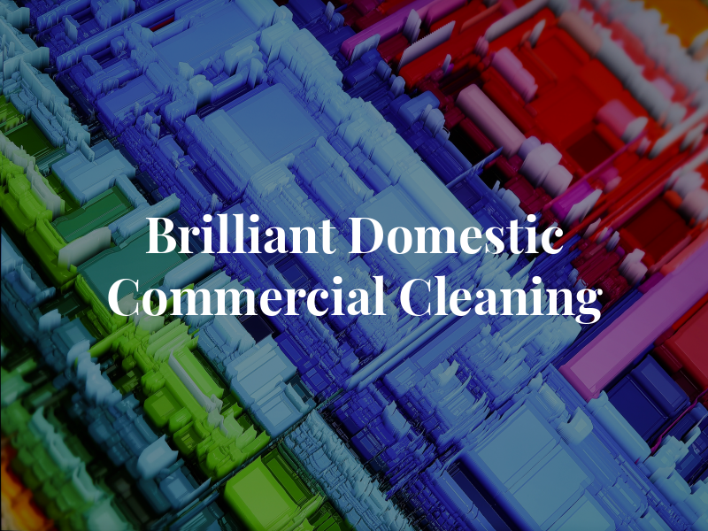 Brilliant Domestic & Commercial Cleaning