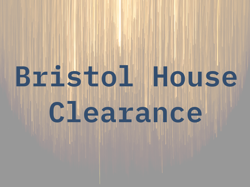 Bristol House Clearance